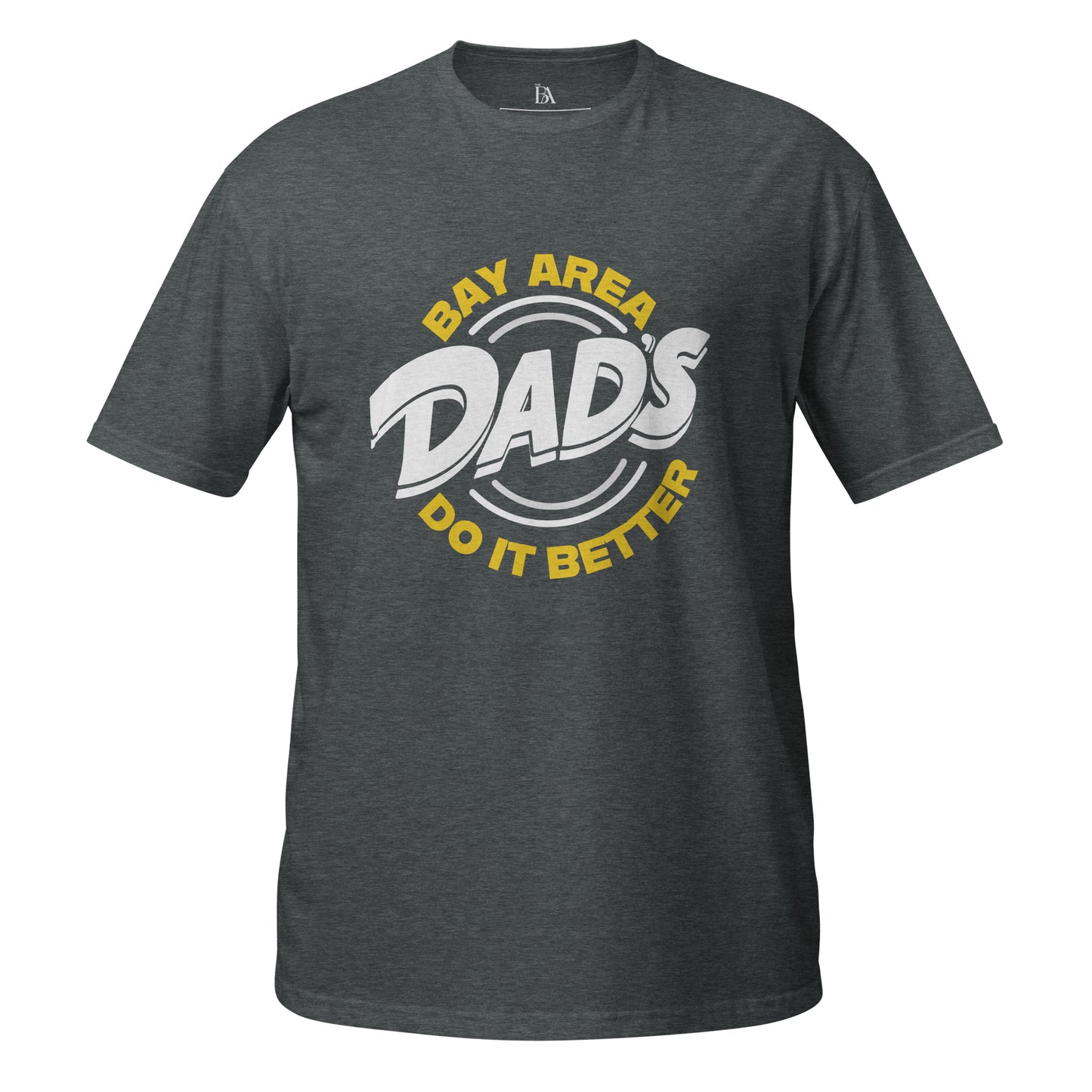 BA DAD'S DO IT BETTER Short-Sleeve T-Shirt