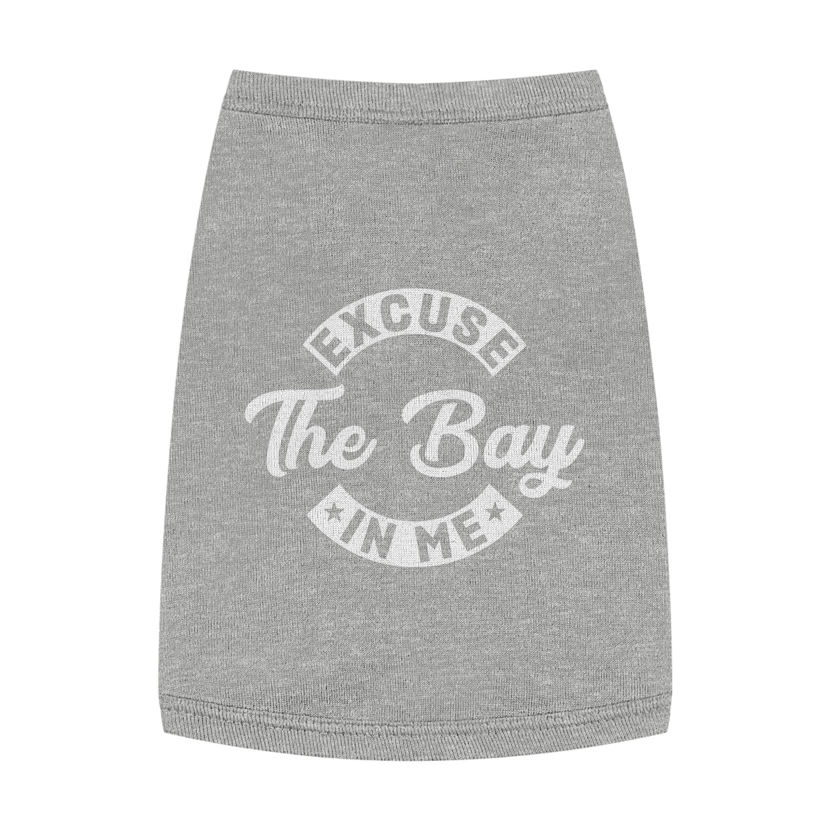 Excuse The Bay in Me Pet Tee