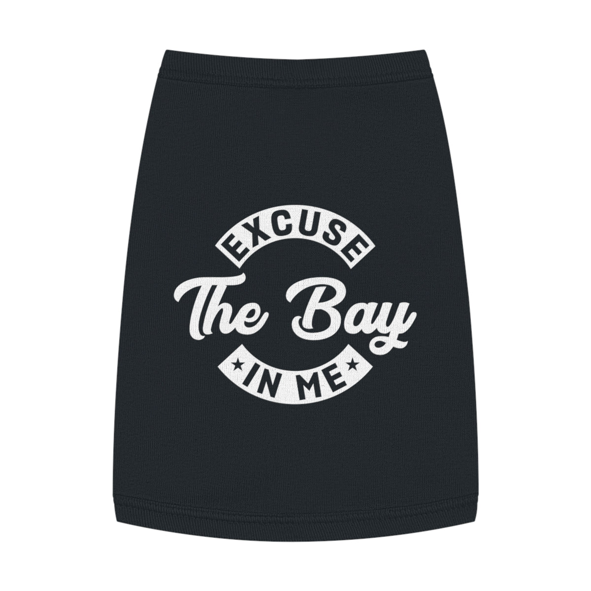Excuse The Bay in Me Pet Tee