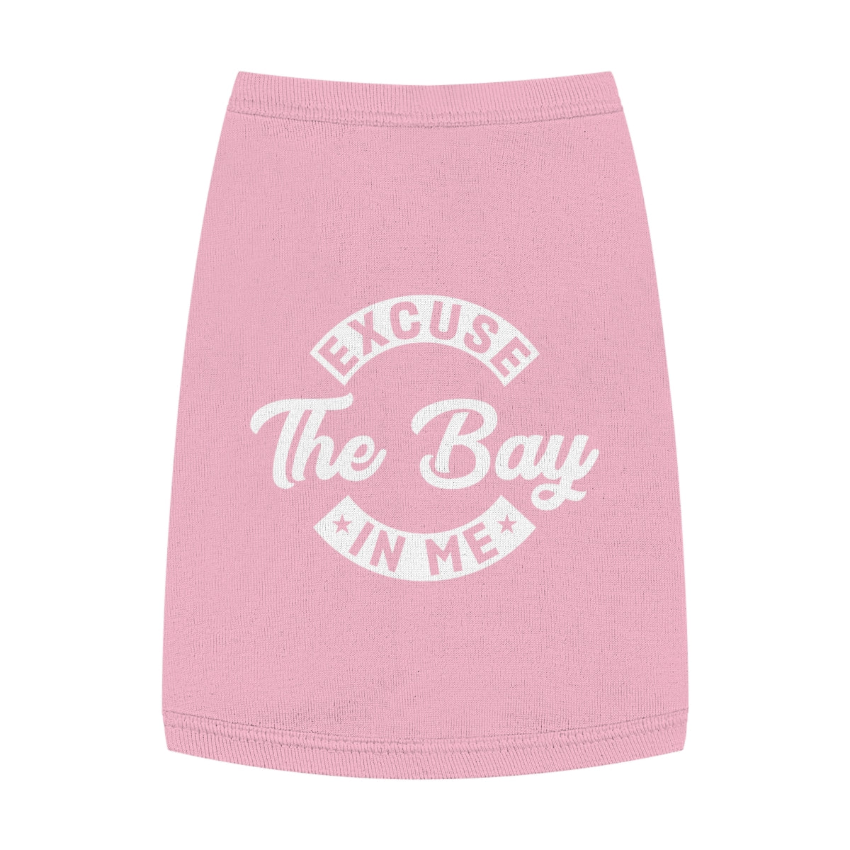 Excuse The Bay in Me Pet Tee