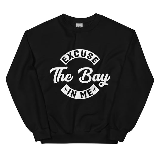 Excuse The Bay In Me Plus Size Unisex Sweatshirt