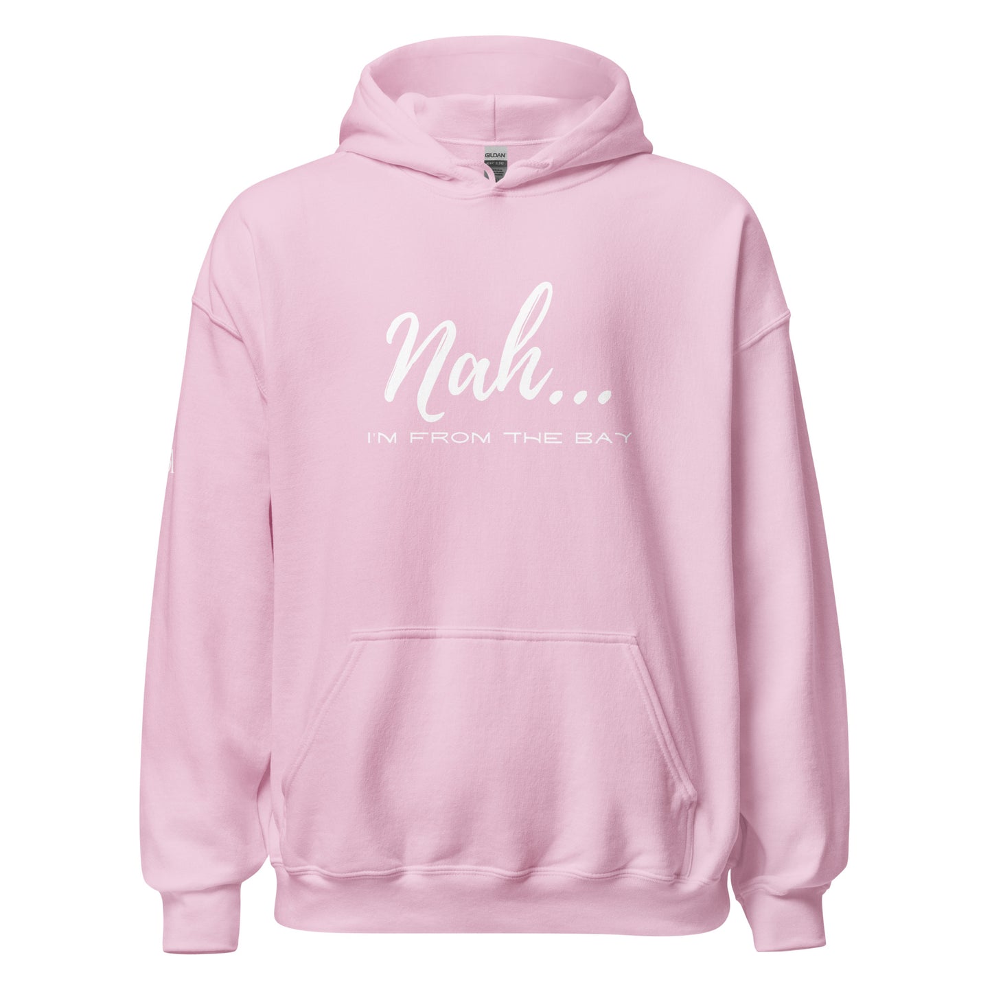 Nah I'm From The Bay Unisex Hoodie