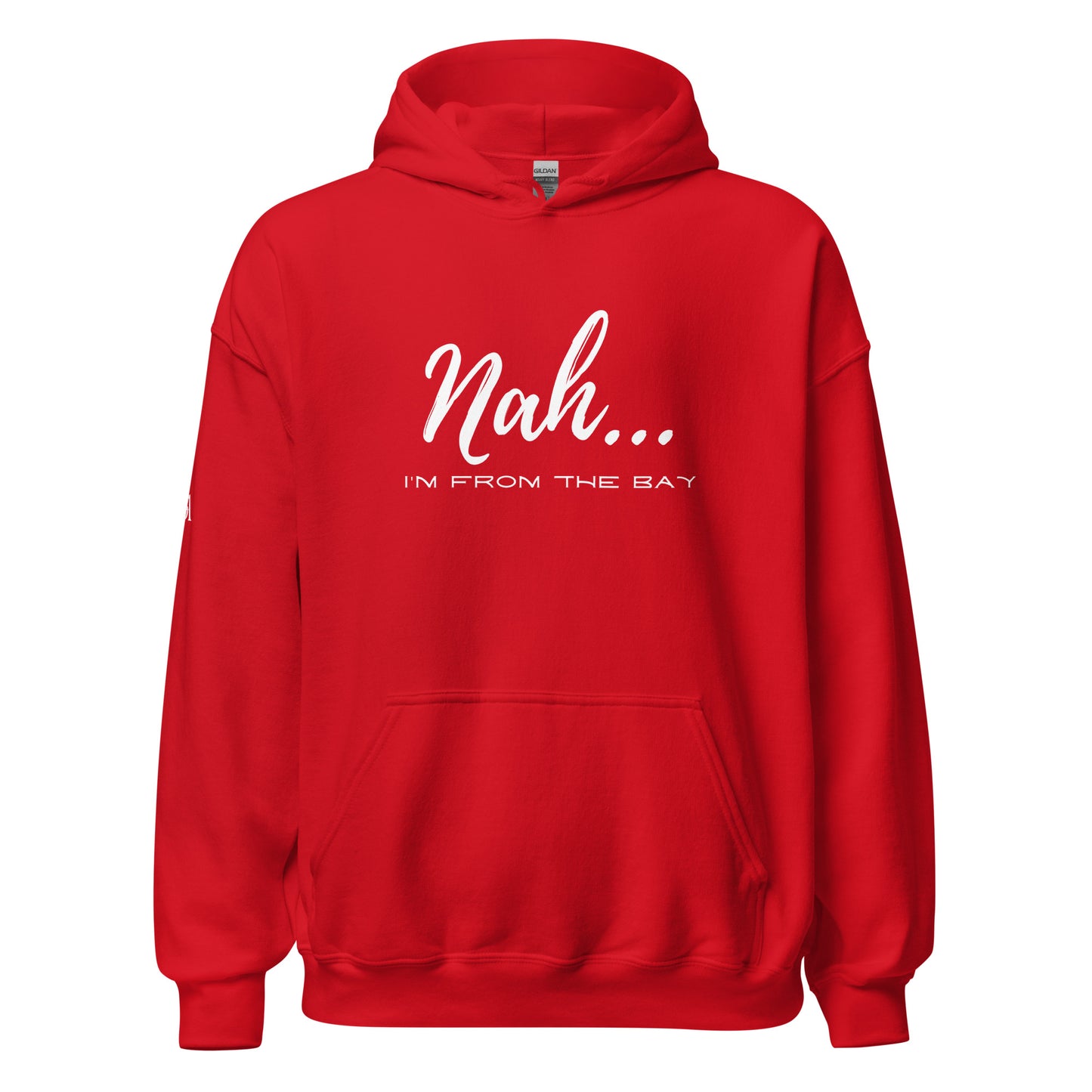 Nah I'm From The Bay Unisex Hoodie