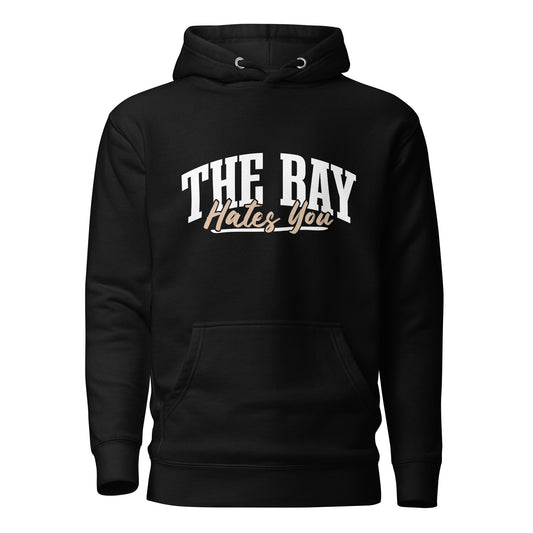 The Bay Hates You Unisex Hoodie