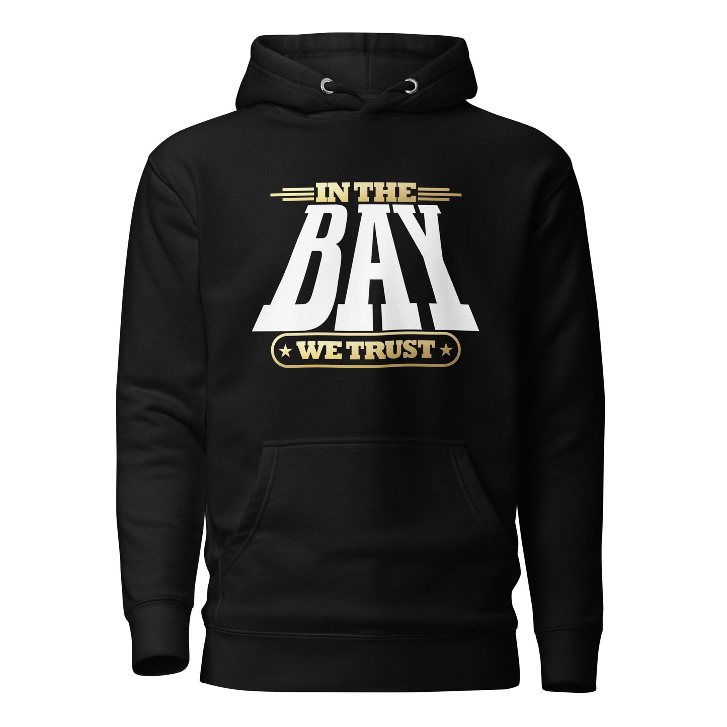 In The Bay We Trust Unisex Hoodie