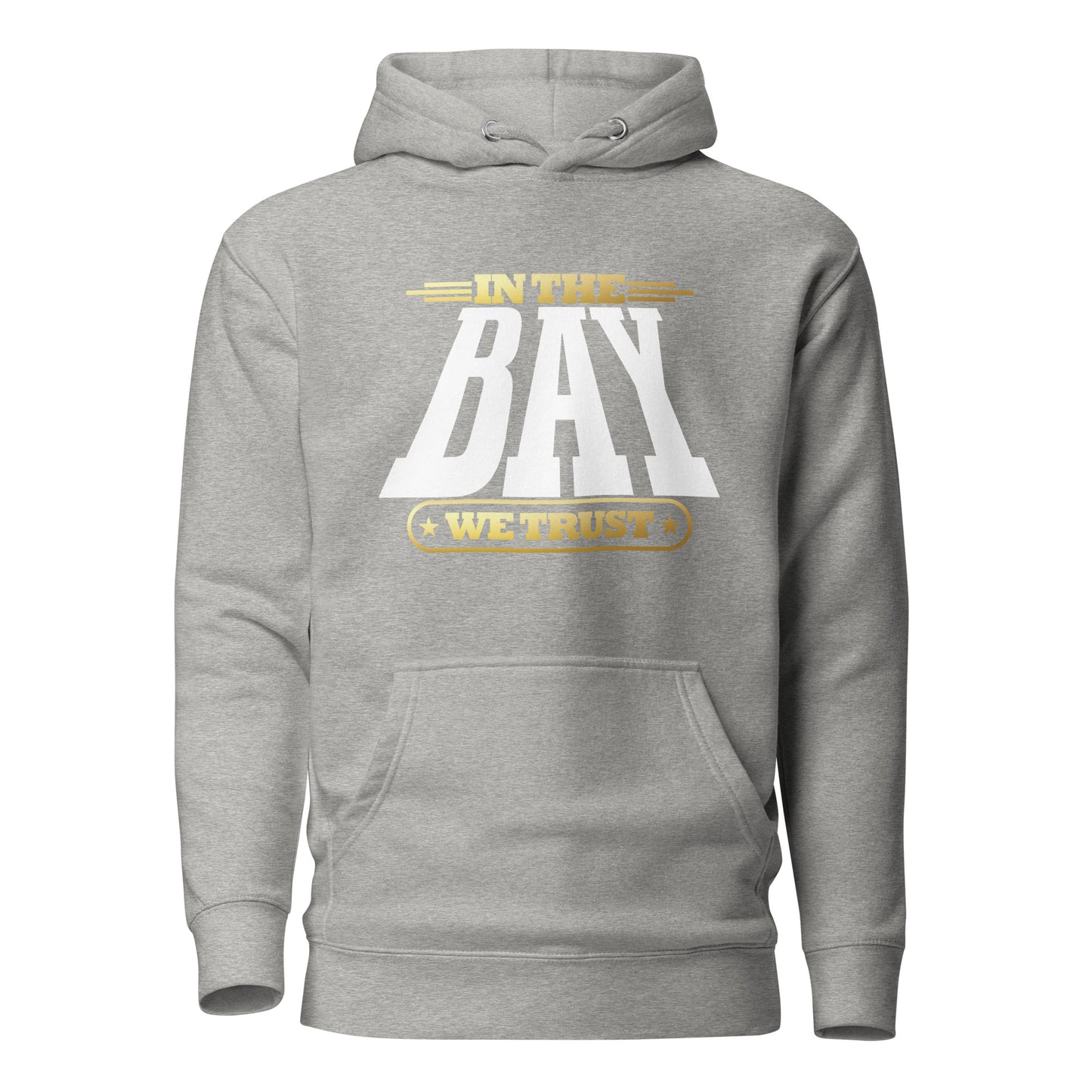 In The Bay We Trust Unisex Hoodie