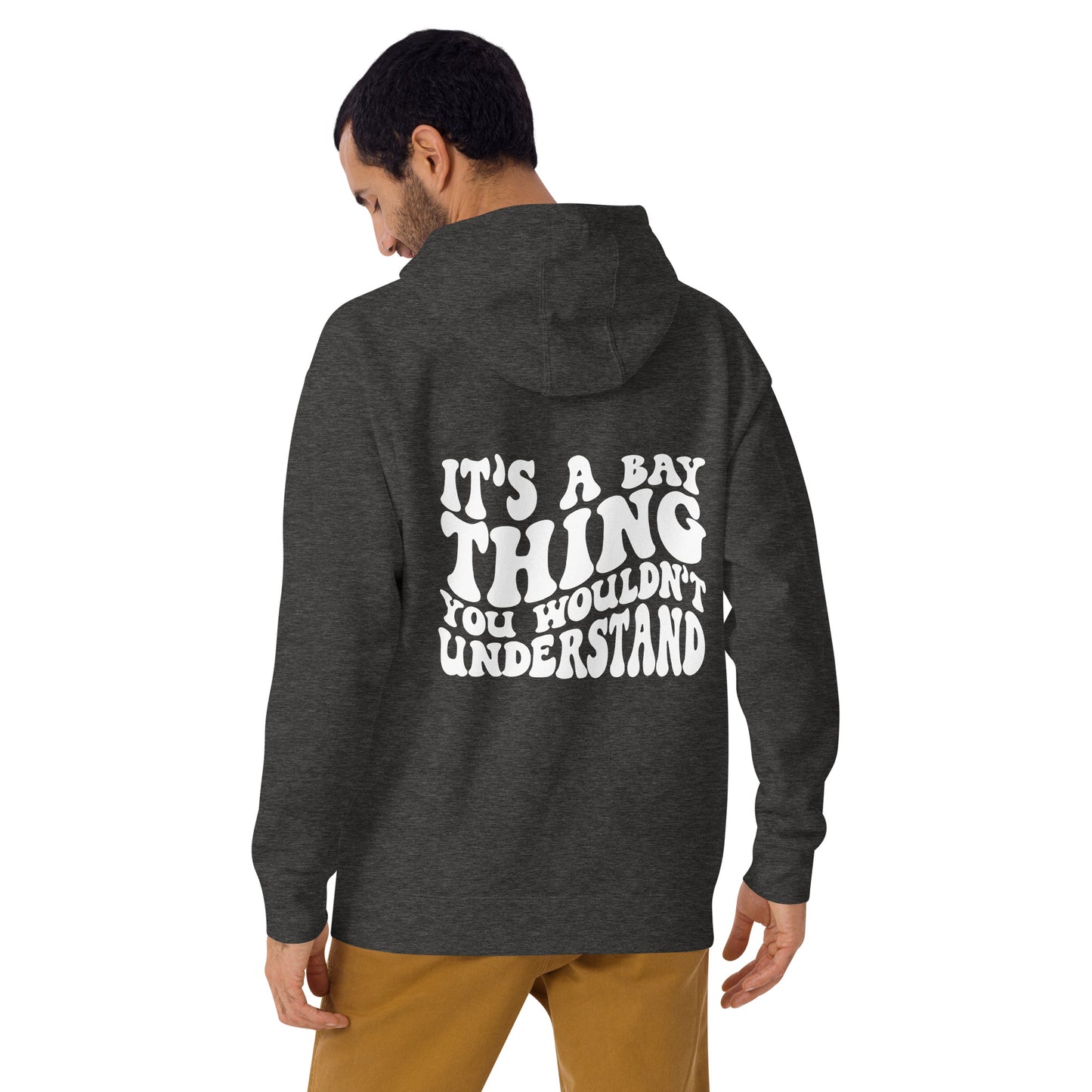 It's a Bay Thing Unisex Hoodie