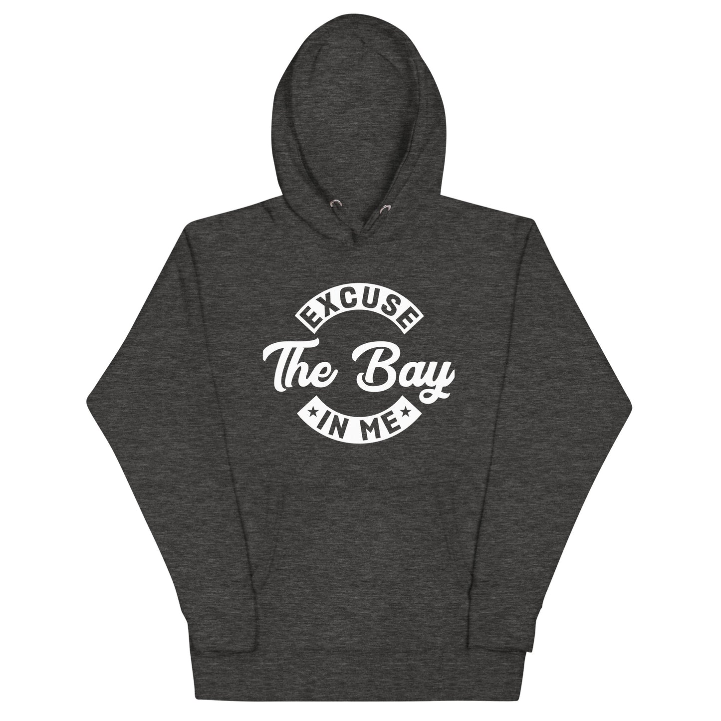 Excuse The Bay in Me Unisex Hoodie