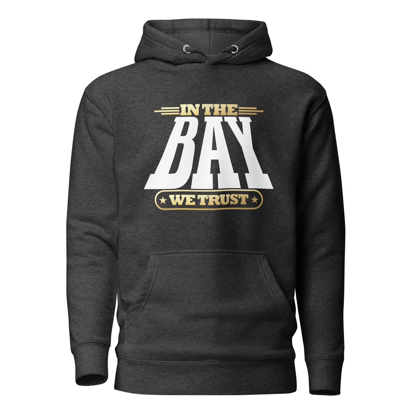 In The Bay We Trust Unisex Hoodie