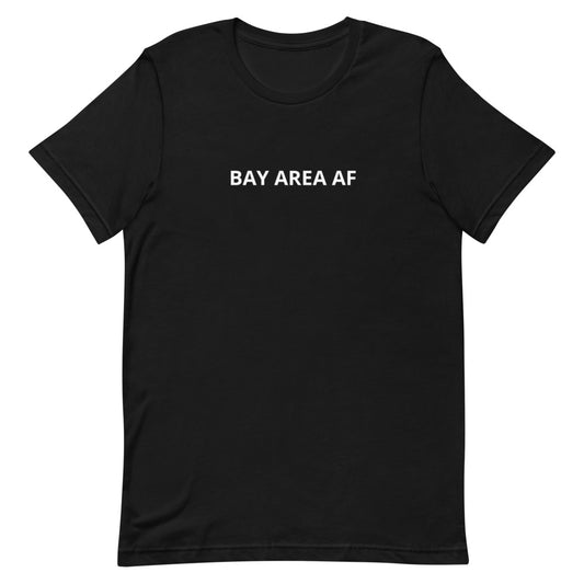 BAY AREA AF Unisex T-Shirt