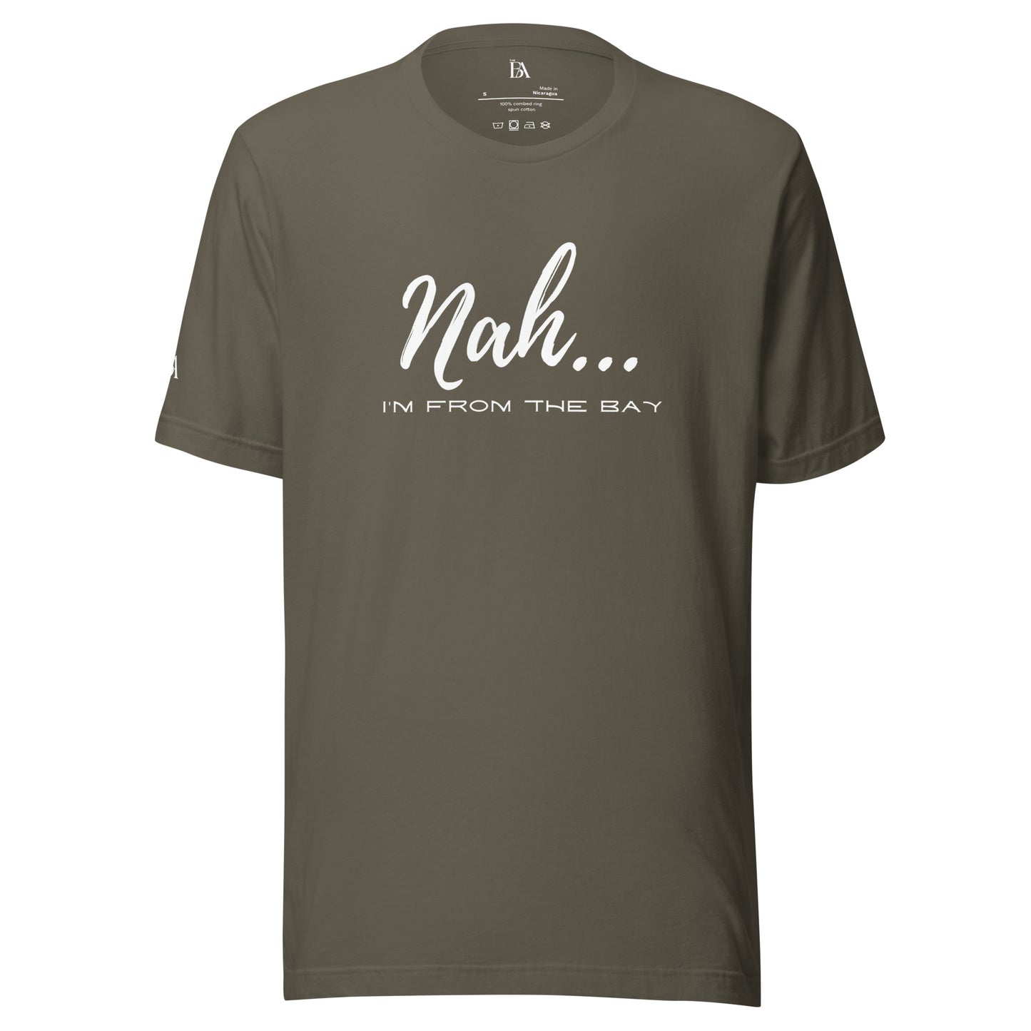 Nah I'm From The Bay Unisex t-shirt