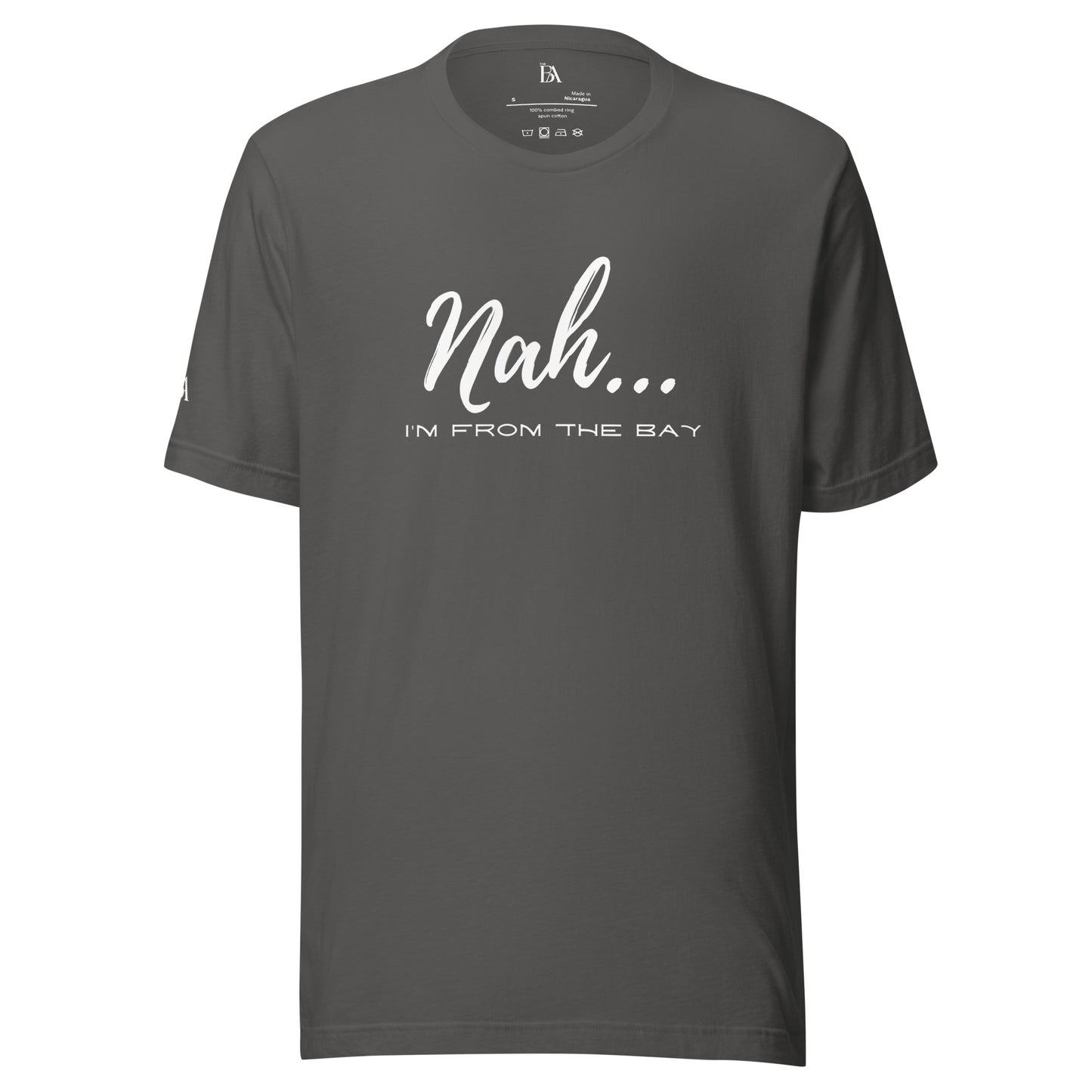 Nah I'm From The Bay Unisex t-shirt