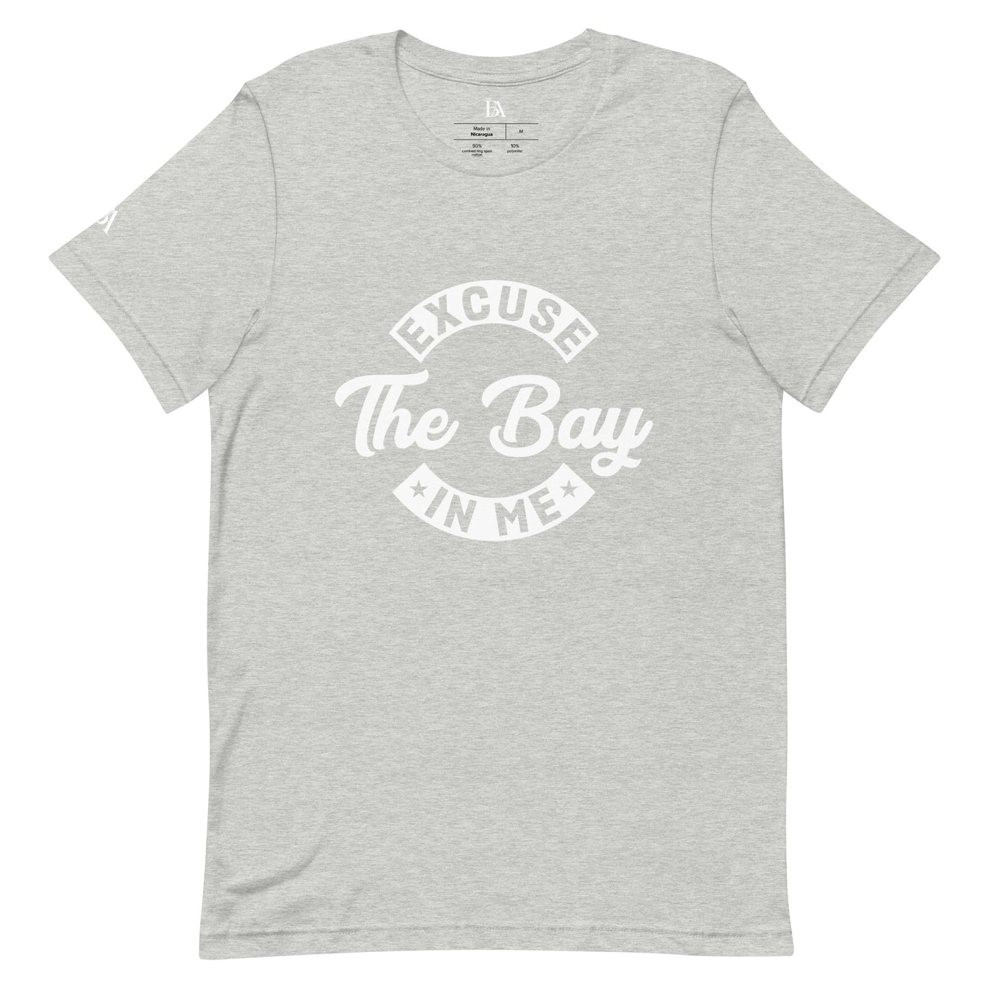 Excuse The Bay in Me Unisex T-shirt