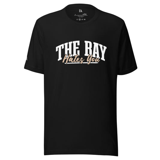 The Bay Hates You Unisex t-shirt