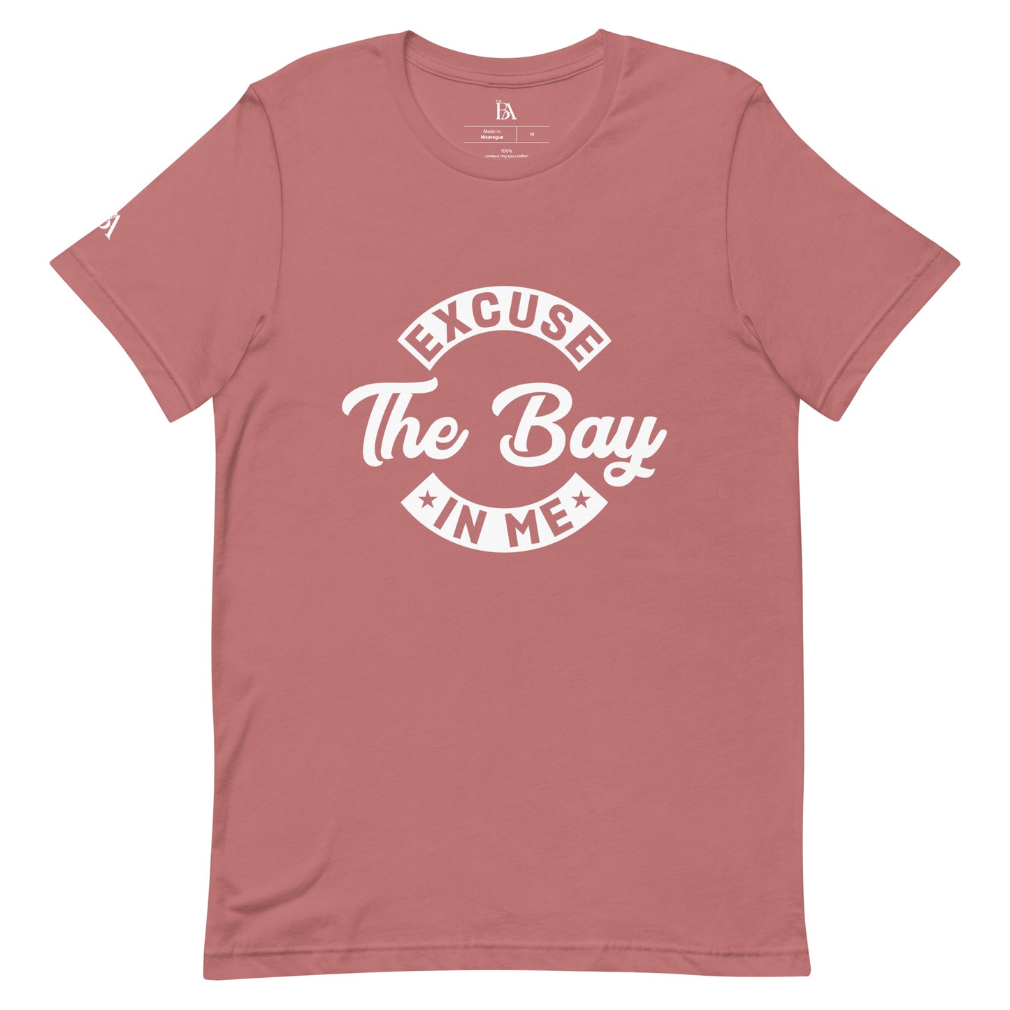 Excuse The Bay in Me Unisex T-shirt